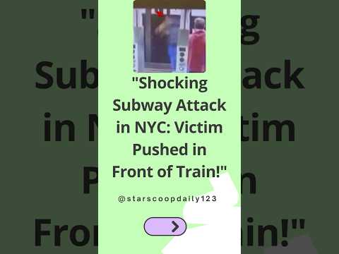 Shocking Subway Attack in NYC Victim Pushed in Front of Train! #NYCSubway#SubwaySafety#PublicSafety