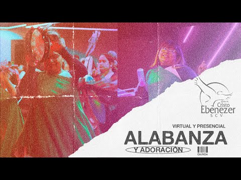 Alabanza y Adoración - 18 de Julio del 2024 #Ebenezerscv