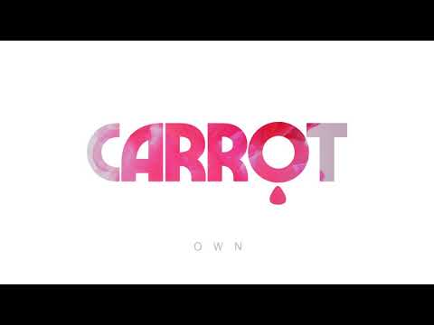 Carrot - Own (Audio)