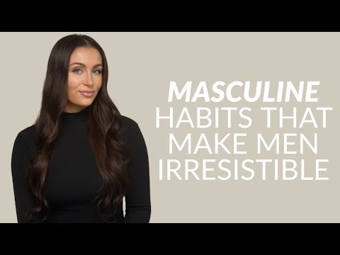 6 Masculine Habits That Women Find Irresistible & Attractive