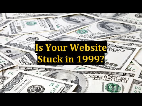 Is Your Website Stuck in 1999?