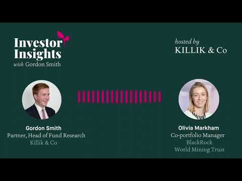 Investor Insights Podcast #17 – Olivia Markham, Portfolio Manager, BlackRock World Mining (BRWM-LON)