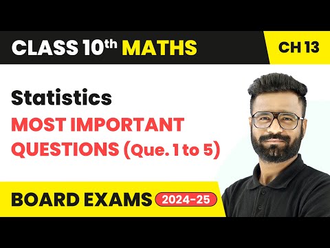 Statistics - Most Important Questions (Que. 1 to 5) | Class 10 Maths Chapter 13 | CBSE 2024