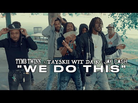 TYMB Twinn x Tayskii Wit Da K - "We Do This" Feat. JAY CA$H (Official Video) Dir. Yardiefilms