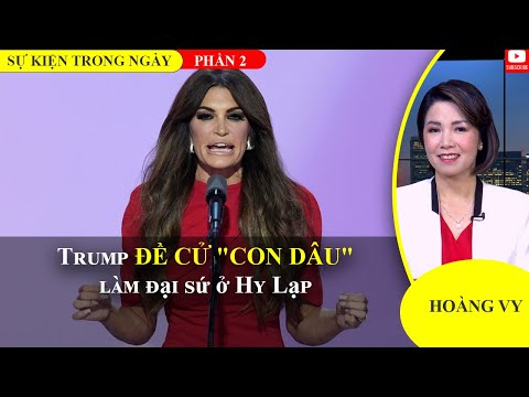 Trump đề cử "con dâu" làm đại sứ ở Hy Lạp | Phần 2📺Sự Kiện