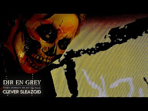 DIR EN GREY  -  CLEVER SLEAZOID【TOUR21 DESPERATE 2021.10.27 Zepp Haneda】