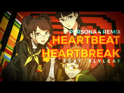 Persona 4 - Heartbeat, Heartbreak (Remix feat. Slyleaf)