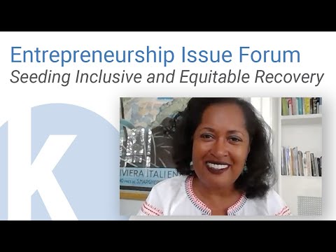 Kauffman Entrepreneurship Forum: Seeding Inclusive and Equitable Recovery