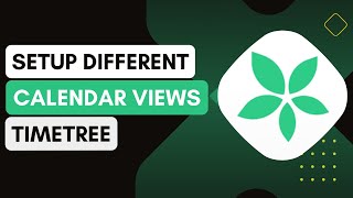 Setting Up Different Calendar Views (Day, Week, Month) In Timetree !