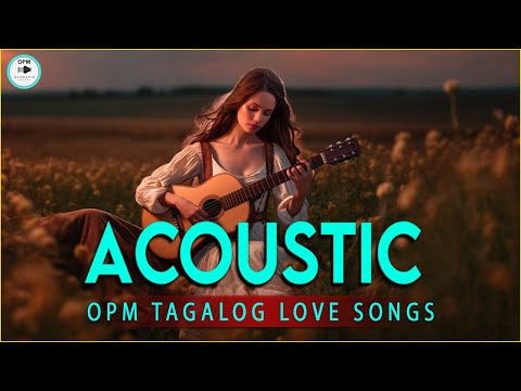 The Best OPM Tagalog Acoustic Love Songs With Lyrics 2024 ❤️ Top Hits OPM Tagalog Songs Cover 627