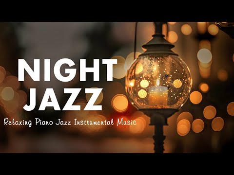 Calm of Tender Nighttime Jazz Music - Piano Jazz Background Music for Chillout, Sleep, Stress Relief