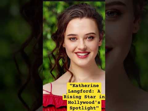 Katherine Langford: A Rising Star in Hollywood's Spotlight