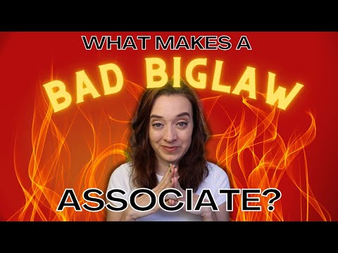 What Makes a Bad Big Law Associate