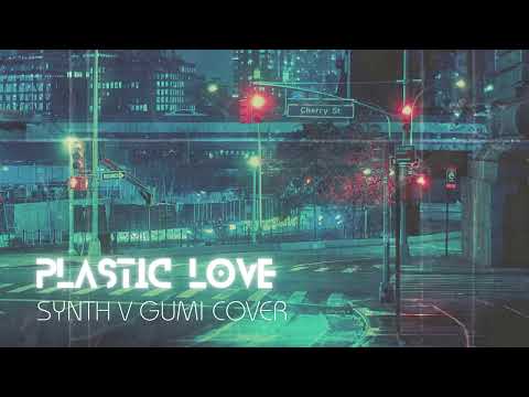 【GUMI SV】 Plastic Love 【Synth V Cover】