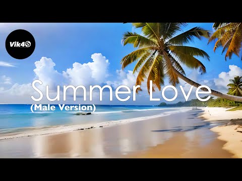 Vik4S - Summer Love (Official Lyric Video - Male Version) | Summer Chill Vibes 2024