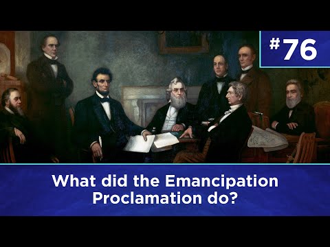 Q76: What did the Emancipation Proclamation do?