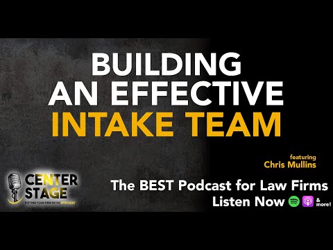 143 - Building an Effective Intake Team with Chris Mullins