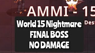 World 15 Nightmare - FINAL BOSS (NO DAMAGE) | very easy Boss.. but very sad..