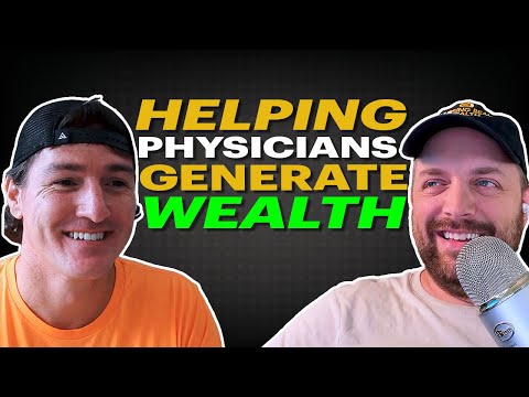 How to Get Wealthy as a Physician (feat. Brett Riggins)