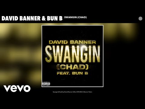 David Banner, Bun B - Swangin (Chad) (Official Audio)