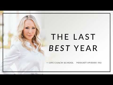 Ep #502: The Last Best Year