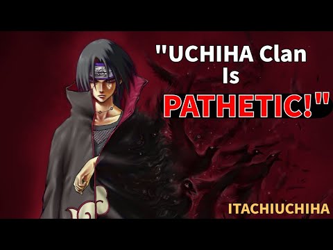 Itachi Uchiha Words || The Clan