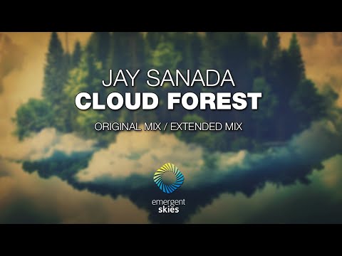 Jay Sanada - Cloud Forest [Emergent Skies]