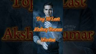 Top 10 Last Akshay Kumar Movies #akshaykumar #newmovie #bollywood #shorts #shortvideo #bollywood