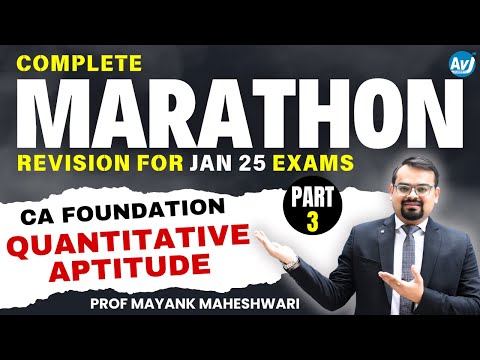 CA Foundation Quantitative Aptitude | Marathon Revision | Part 3 | Jan 25 Exams | Mayank Maheshwari