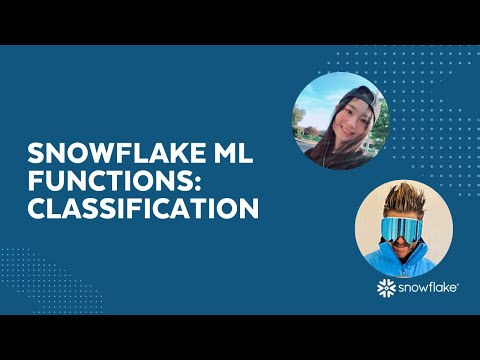 [LIVE} Snowflake ML Functions: Classification