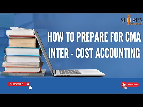 How to prepare for CMA Inter - Cost Accounting.