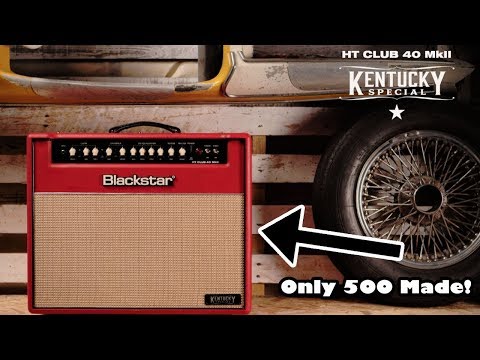 New Blackstar Kentucky Special HT Club 40 MKII Amplifier Demo