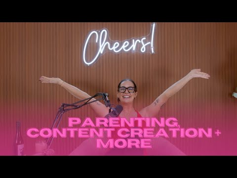 EP 45 | parenting, content creation + more