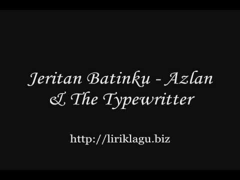 Jeritan Batinku - Azlan & The Typewritter ( liriklagu.biz )