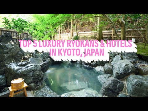 Top 5 Luxury Onsen Ryokans & Hotels in Kyoto, Japan