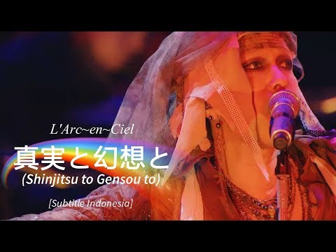 L'Arc~en~Ciel - 真実と幻想と (Shinjitsu to Gensou to) | Subtitle Indonesia | 25th L'Anniversary LIVE