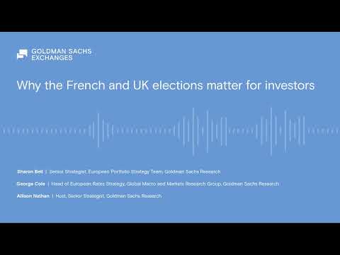 Why the French and UK elections matter for investors