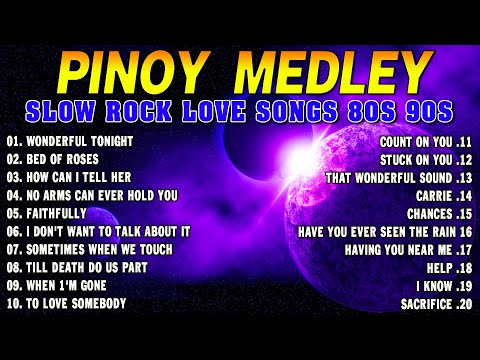 Slow Rock Love Song Nonstop 🎷 SLOW ROCK MEDLEY 🎧 Rock Ballads 70S 80S 90S 🔊 Nonstop Pinoy Medley