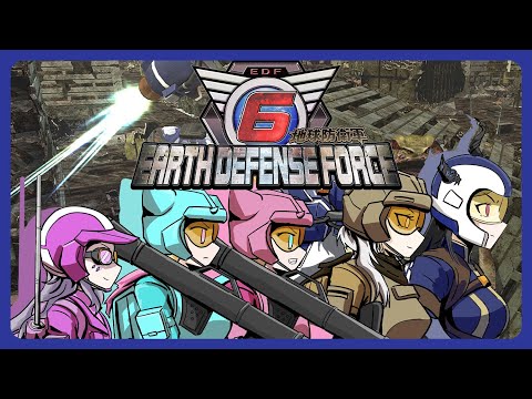 WE'LL PROTECT YOU! | Earth Defense Force 6