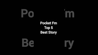 Pocket Fm Top 5 Best Story #techashu #pocketfm #story