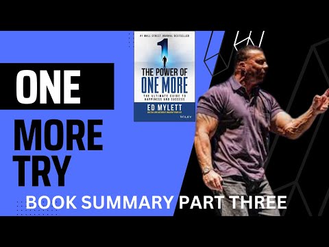 THE POWER OF ONE MORE by Ed Mylett | Part 3 One More Try