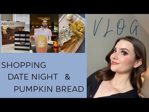 VLOG | A Little Shopping, Date Night, & Making Pumpkin Bread