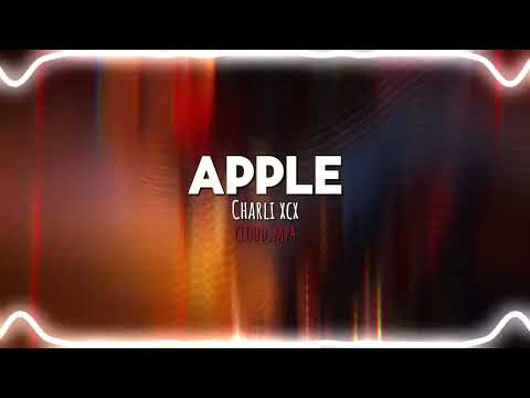 Apple - Charli xcx Edit Audio (I think the apple's rotten right to the core)