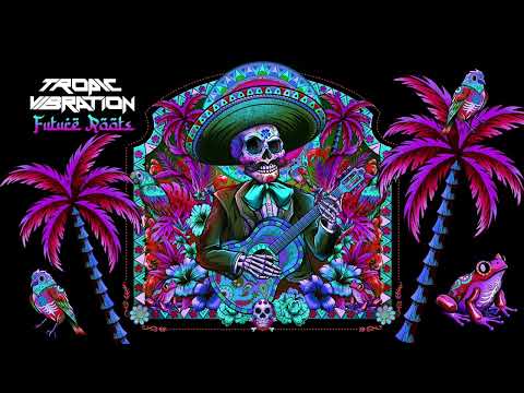 Tropic Vibration -"FUTURE ROOTS"