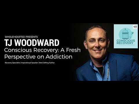 What is Conscious Recovery? | TJ Woodward