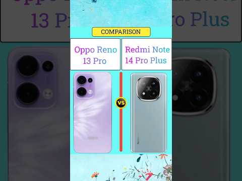 Oppo Reno 13 Pro vs Redmi Note 14 Pro Plus