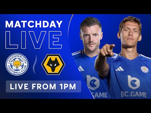 MATCHDAY LIVE! Leicester City vs. Wolves