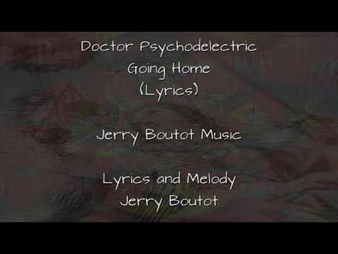 Doctor Psychodelectric - Going Home (Tip of the Sword) Lyrics Only