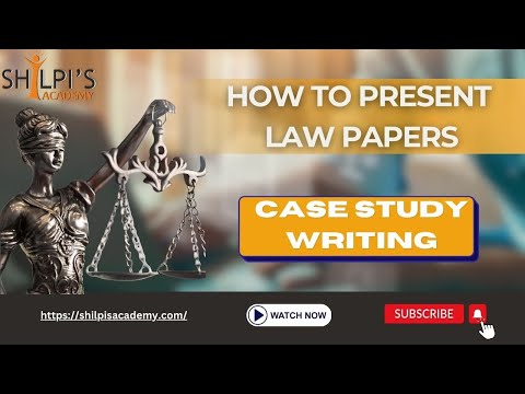 How To Present Law Papers|Case Study writing