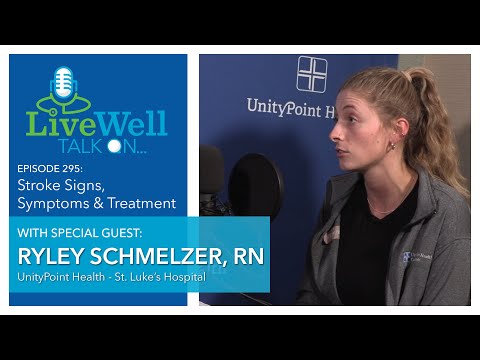 Ep. 295 - LiveWell Talk On...Stroke Signs, Symptoms and Treatment (Ryley Schmelzer, RN)